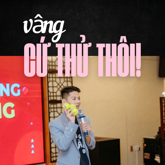 Vâng, cứ thử thôi!