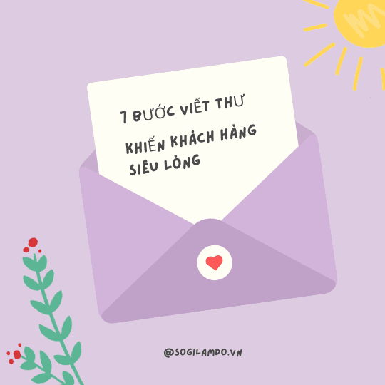 7 BƯỚC ĐỂ CÓ MỘT BỨC THƯ KHIẾN KHÁCH HÀNG PHẢI SIÊU LÒNG