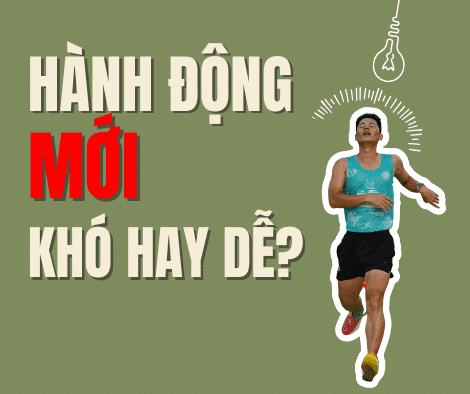Hành động mới - Khó hay Dễ?