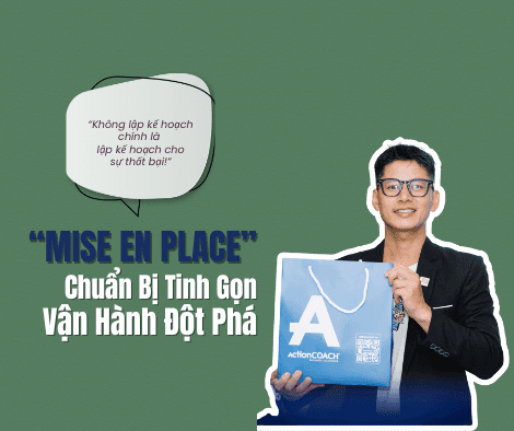 MISE EN PLACE – Chuẩn Bị Tinh Gọn, Vận Hành Đột Phá